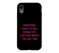 Custodia per iPhone XR A volte devo dirmi che non vale la pena prigione