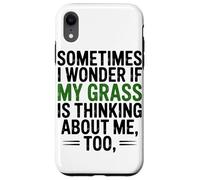 Custodia per iPhone XR A Volte Mi Chiedo Se Erba Stia Pensando Troppo