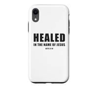 Custodia per iPhone XR Acts 3:16 Healed in The Name of JESUS!