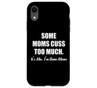 Custodia per iPhone XR Alcune mamme cuss troppo. sono io, sono alcune mamme