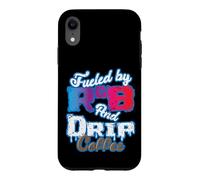 Custodia per iPhone XR Alimentato da RnB e Drip Coffee