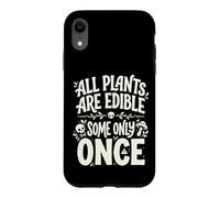 Custodia per iPhone XR All Plants are Edible Some Only Once Funny Nature Humor