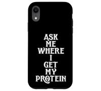Custodia per iPhone XR Ask Me Where I Get My Protein Funny Vegetarian & Vegan Joke