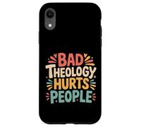 Custodia per iPhone XR Bad Theology Hurts People Consapevolezza cristiana -