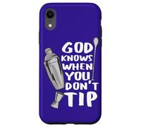 Custodia per iPhone XR Bar Work God Knows When You Don't Tip Citazione divertente Barman