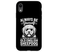 Custodia per iPhone XR Be An Old English Sheepdog Divertente cane da pastore inglese antico