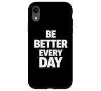 Custodia per iPhone XR Be Better Every Day Crescita Personale Mindset Design