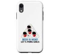 Custodia per iPhone XR Beer Is Here Let's Pong Girls (Slogan divertente per bere una festa)