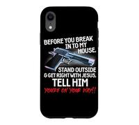 Custodia per iPhone XR Before You Break Into My House Stand Outside - 2nd Amendment