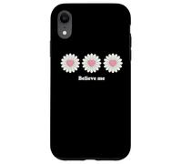 Custodia per iPhone XR Believe me Daisy Plant Peace Love Smile Daisy Flower