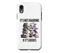 Custodia per iPhone XR Book Dragon It's Not Hoarding if It's Books Sign Bookish