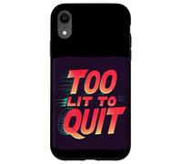 Custodia per iPhone XR Bright Too lit to Quit Dichiarazione