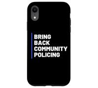 Custodia per iPhone XR Bring Back Community Policing Police Resource Officer Cops