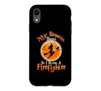 Custodia per iPhone XR Broom Broke So I Became A Firefighter Halloween Costume