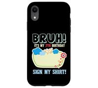 Custodia per iPhone XR Bruh Its My 7th Birthday Signature Milestone Keepsake Fun
