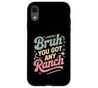 Custodia per iPhone XR Bruh You Got Any Ranch Meme Snack con Salsa -