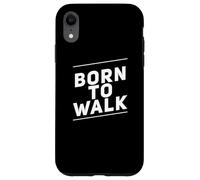 Custodia per iPhone XR Camminare perdere peso Citazioni divertenti a piedi Born To Walk