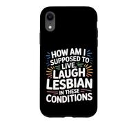 Custodia per iPhone XR Can’t Live Laugh Lesbian in These Conditions -