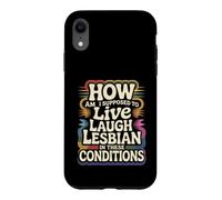 Custodia per iPhone XR Can’t Live Laugh Lesbian in These Conditions -