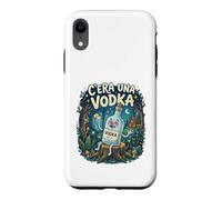 Custodia per iPhone XR C'era una Vodka. Divertente Alcool serata pub discoteca