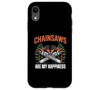 Custodia per iPhone XR Chainsaws Are My Happiness - Funny Father's Day Woodworker