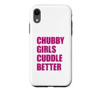 Custodia per iPhone XR Chubby Girls Cuddle Better