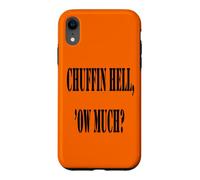 Custodia per iPhone XR Chuffin Hell Ow Much Yorkshire Dialect Citazione colloquiale