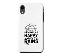 Custodia per iPhone XR Citazione I'm Only Happy When It Rains