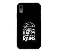 Custodia per iPhone XR Citazione I'm Only Happy When It Rains