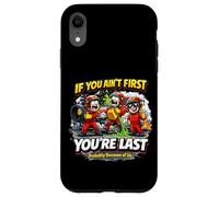 Custodia per iPhone XR Corse divertenti: se non sei il primo sei l'ultimo equipaggio