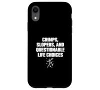 Custodia per iPhone XR Crimps Slopers e scelte di vita discutibili Divertente Boulderer