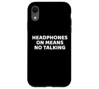 Custodia per iPhone XR Cuffie ON Significa No Talking Citazione Divertente Allenamento Palestra