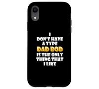 Custodia per iPhone XR Dad Bod is my type Funny Gag Fathers Day costume Cute Dads