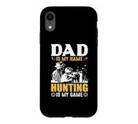 Custodia per iPhone XR Dad Is My Name Hungting Is My Game Hunter Life