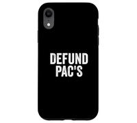 Custodia per iPhone XR Defund PAC's - Stop Political Action Committees