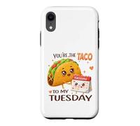Custodia per iPhone XR Design con scritta "You're the Taco To My Tuesday"