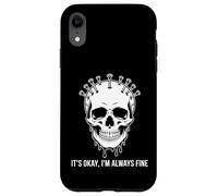 Custodia per iPhone XR Design gotico con teschio "It's Okay I'm Always Fine"