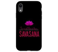 Custodia per iPhone XR Design meditazione e yoga per I'm Just Here For Savasana