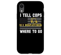Custodia per iPhone XR Dico ai poliziotti dove andare 911 Dispatcher