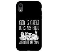 Custodia per iPhone XR Dio è fantastico, i cani sono bravi e le persone sono pazze amanti dei cuccioli