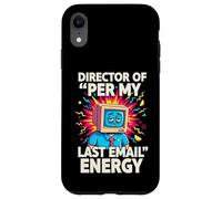 Custodia per iPhone XR Director Of Per My Last Email Energy Funny Office Meme