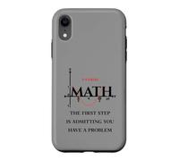 Custodia per iPhone XR Divertente citazione matematica, Math The First Step is Admitting you have