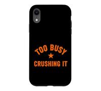 Custodia per iPhone XR Divertente dire troppo occupato schiacciare sarcastico