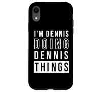 Custodia per iPhone XR Divertente nome personalizzato scherzo Im Dennis Doing Dennis Things