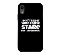Custodia per iPhone XR Divertente, non mi piace quando la gente guarda scherzo