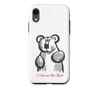 Custodia per iPhone XR Divertente orsetto con scritta "I Choose the Bear"