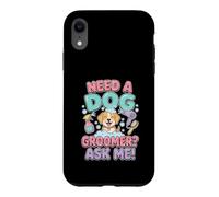 Custodia per iPhone XR Divertente Serve Una Toelettatrice Chiedi A Me