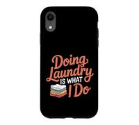 Custodia per iPhone XR Doing Laundry Is What I Do House Chore Domestic -