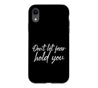 Custodia per iPhone XR Don't Let Fear Hold You Motivational Courage Citazione