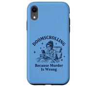 Custodia per iPhone XR Doomscrolling perché l'omicidio è sbagliato sarcastico
